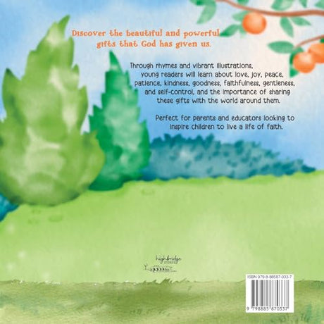 The Fruit of the Spirit: A Rhyming Children's Book About the Gift of Love, Joy, Peace, Patience, Kindness, Goodness, Faithfulness, Gentleness, and Self-control