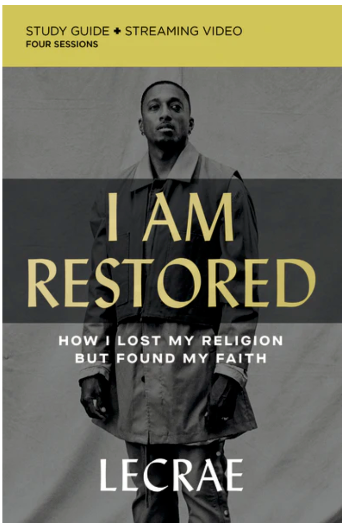 I Am Restored Bible Study Guide plus Streaming Video: How I Lost My Religion but Found My Faith