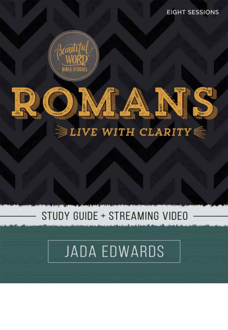 Romans Bible Study Guide plus Streaming Video: Live with Clarity