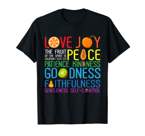 Love Joy The Fruit Of The Spirit Is Peace Patience Kindness T-Shirt