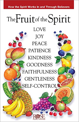 The Fruit of the Spirit: How the Spirit Works in and Through Believers