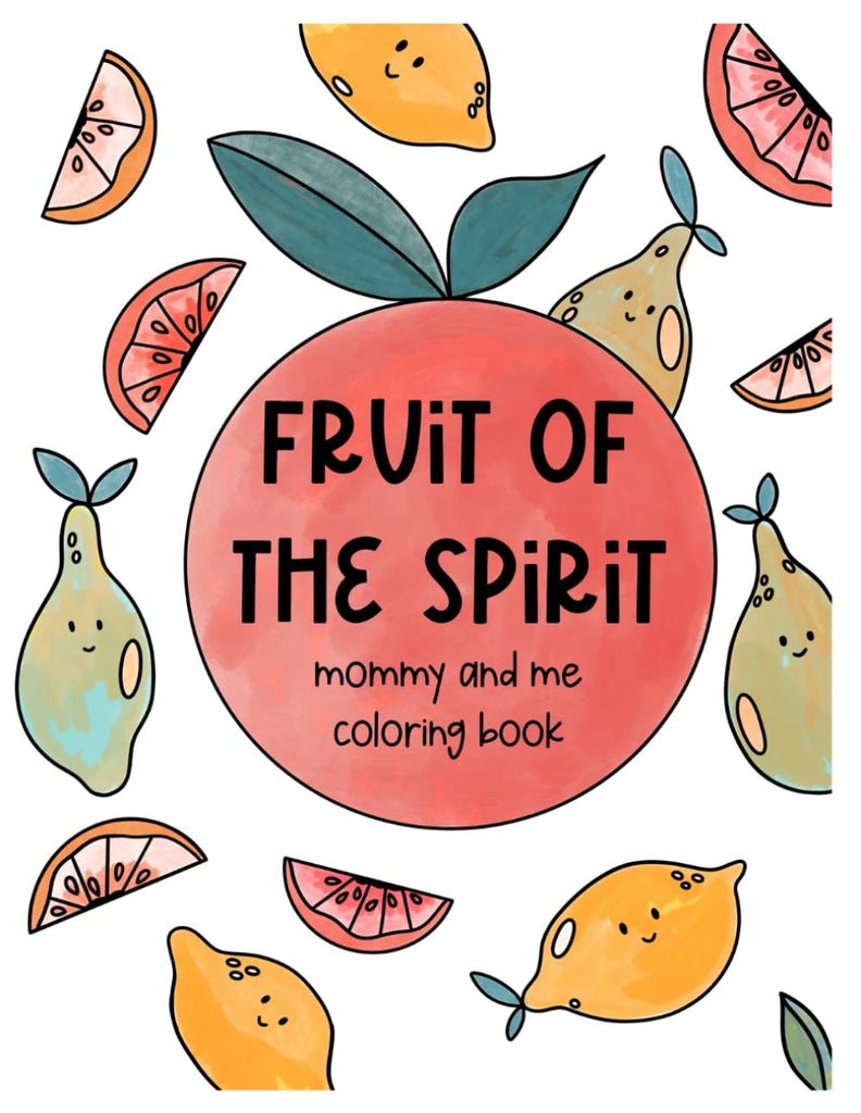 Fruit of the Spirit: Mommy and Me Coloring Book