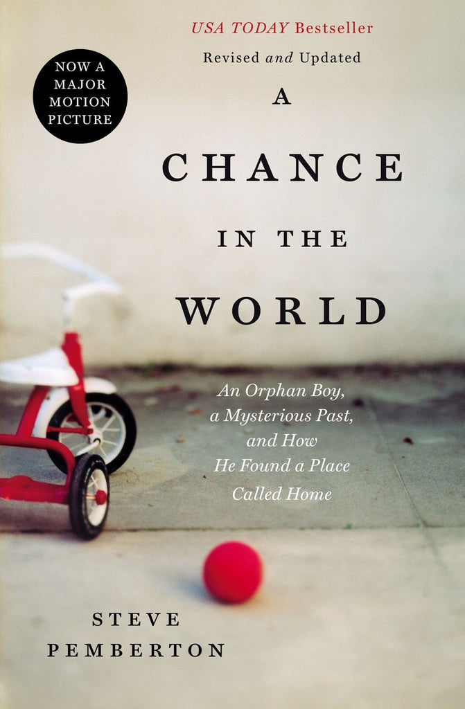 A Chance In the World: An Orphan Boy, a Mysterious Past, and How He Found a Place Called Home